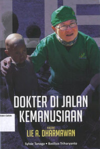 Image of Dokter di Jalan Kemanusiaan: Biografi Lie A. Dharmawan