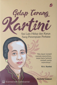 Image of Gelap Terang Kartini: Sisi Lain Hidup dan Karya Sang Perempuan Perkasa