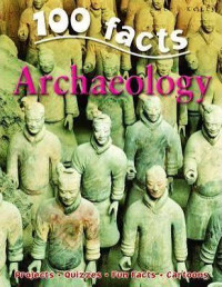 Image of 100 Facts Archeology