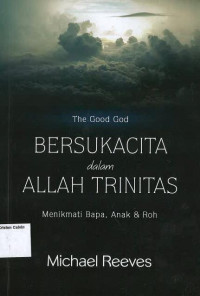 Image of Bersukacita dalam Trinitas: Menikmati Bapa, Anak, & Roh