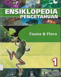Image of ENSIKLOPEDIA PENGETAHUAN 1: Fauna & Flora