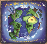 Image of How the World Works: A hands-on guide to our amazing planet