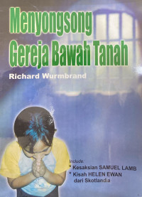 Image of Menyongsong Gereja Bawah Tanah