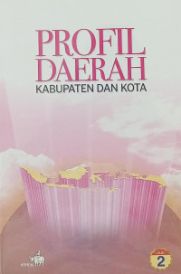 Image of Profil Daerah Kabupaten dan Kota Jilid 2