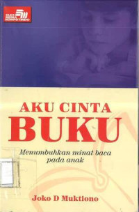 Image of AKU CINTA BUKU : Menumbuhkan minat baca pada anak