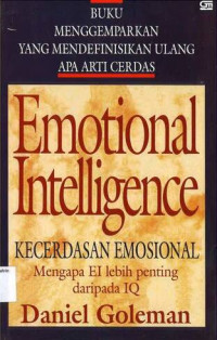 Image of Emotional Intelligence: Kecerdasan Emosional: Mengapa EI lebih penting daripada IQ