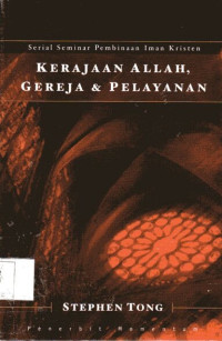 Image of Kerajaan Allah, Gereja & Pelayanan: Serial Seminar Pembinaan Iman Kristen