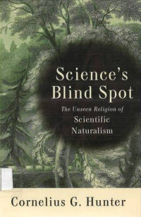Image of Science's Blind Spot: The Unseen Religion of Scientific