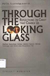 Image of Melihat Kemulian Kristus Melalui Cermin Alkitab: Perenungan akan Kristus yang Mengubah Kita