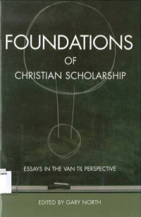 Image of Foundations of Christian Scholarship: Essays in the Van Til Perspective