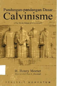 Image of Pandangan-pandangan Dasar Calvinisme: The Basic Ideas of Calvinism