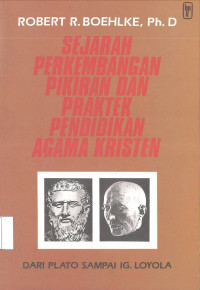 Image of Sejarah Perkembangan Pikiran dan Praktek Pendidikan Agama Kristen