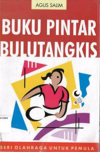 Image of Buku Pintar Bulutangkis: Seri Olahraga untuk Pemula