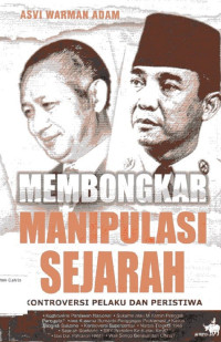 Image of Membongkar Manipulasi Sejarah: Kontroversi Pelaku dan Peristiwa