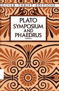 Image of Symposium and Phaedrus: Dover Thrift Editions