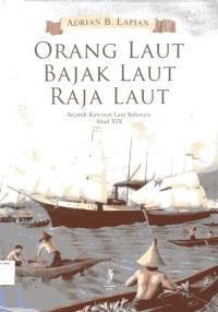 Image of Orang Laut Bajak Laut Raja Laut: Sejarah Kawasan Sulawesi Abad XIX