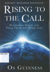 Image of Bangkit Menjawab Panggilan: Rising to the Call (Menemukan Tujuan yang Paling Utama dari Hidup Anda)