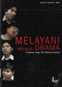Image of MELAYANI MELALUI DRAMA (Panduan bagi Tim Drama Gereja)