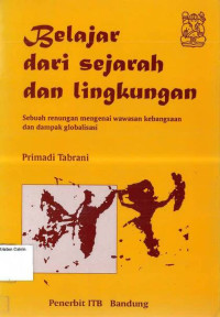 Image of Belajar dari Sejarah dan Lingkungan: Sebuah renungan mengenai wawasan kebangsaan dan dampak globalisasi