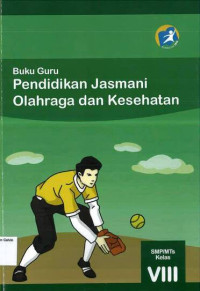 Image of Buku Guru: Pendidikan Jasmani Olahraga dan Kesehatan SMP VIII: Kurikulum 2013