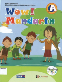 Image of Wow Mandarin A: Panduan Praktis Belajar Bahasa Mandarin untuk Pemula