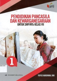 Image of Pendidikan Pancasila dan Kewarganegaraan 1 SMP VII: Kurikulum 2013
