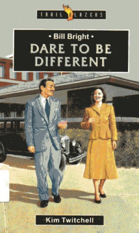 Image of Bill Bright Dare To Be Different