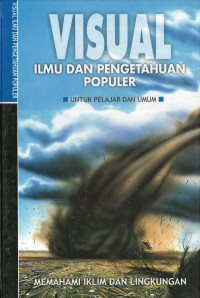 Image of VISUAL (ILMU DAN PENGETAHUAN POPULER): MEMAHAMI IKLIM DAN LINGKUNGAN