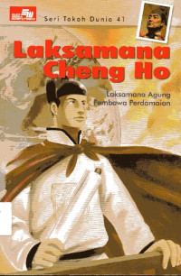 Image of Seri Tokoh Dunia #41 Laksamana Cheng Ho: Laksamana Agung Pembawa Perdamaian