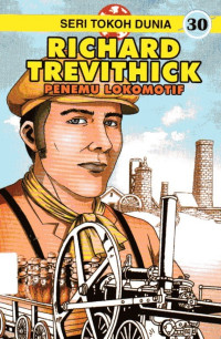 Image of Seri Tokoh Dunia #30: Richard Trevithick: Penemu Lokomotif