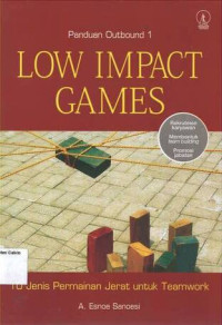 Image of Low Impact Games: Panduan Outbound 1, 10 Jenis Permainan Jerat untuk Teamwork