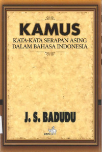 Image of KAMUS KATA-KATA SERAPAN ASING DALAM BAHASA INDONESIA