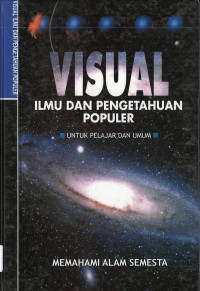 Image of VISUAL (ILMU DAN PENGETAHUAN POPULER): MEMAHAMI ALAM SEMESTA