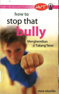 Image of How to Stop that Bully: Menghentikan si Tukang Teror: High-Vibrational Thinking