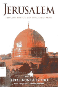Image of Jerusalem Kesucian, Konflik, dan Pengadilan Akhir