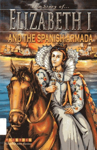 Image of Elizabeth I and the Spanish Armada: The Story of