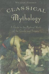 Image of Classical Mythology: A Guide to the Mythical World of the Greeks and Romans