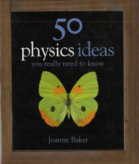 Image of 50 physics ideas you really need to know