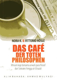 Image of Minum Kopi bersama Arwah Para Filosof dari Sokrates hingga Al- Ghazali: Das Cafe Der Toten Philosophen