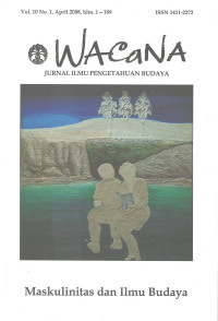 Image of WACaNA (JURNAL ILMU PENGETAHUAN BUDAYA) Vol.10 No.1, April 2008, hlm. 1-189 : Maskulinitas dan Ilmu Budaya