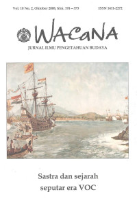 Image of WACaNA (JURNAL ILMU PENGETAHUAN BUDAYA) Vol.10 No.2, Oktober 2008, hlm. 191-373 : Sastra dan sejarah seputar era VOC