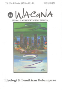 Image of WACaNa (JURNAL ILMU PENGETAHUAN BUDAYA) Vol.9 No.2, Oktober 2007, hlm 135-261 : Ideologi & Pemikiran Kebangsaan