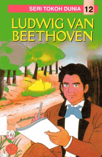 Image of Seri Tokoh Dunia #12: Ludwig Van Beethoven