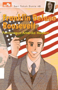 Image of Seri Tokoh Dunia #48: Franklin Delano Roosevelt Pembangun Amerika Modern