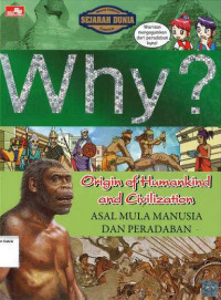 Image of Why? Asal Mula Manusia dan Peradaban: Origin of Humankind and Civilization