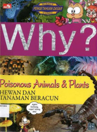 Image of Why? Hewan dan Tanaman Beracun: Poisonous Animals & Plants