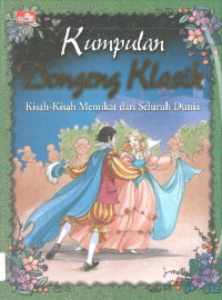 Image of Kumpulan Dongeng Klasik: Kisah-Kisah Memikat dari Seluruh Dunia