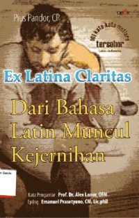 Image of Ex latina Claritas: Dari Bahasa Latin Muncul Kejernihan