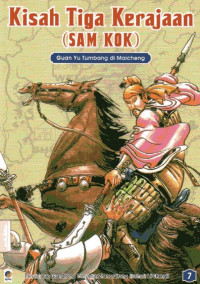 Image of Kisah Tiga Kerajaan (SAM KOK) #7: Guan Yu Tumbang di Maicheng