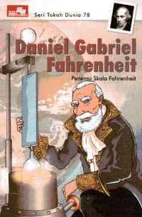 Image of Seri Tokoh Dunia #78: Daniel Gabriel Fahrenheit Penemu Skala Fahrenheit